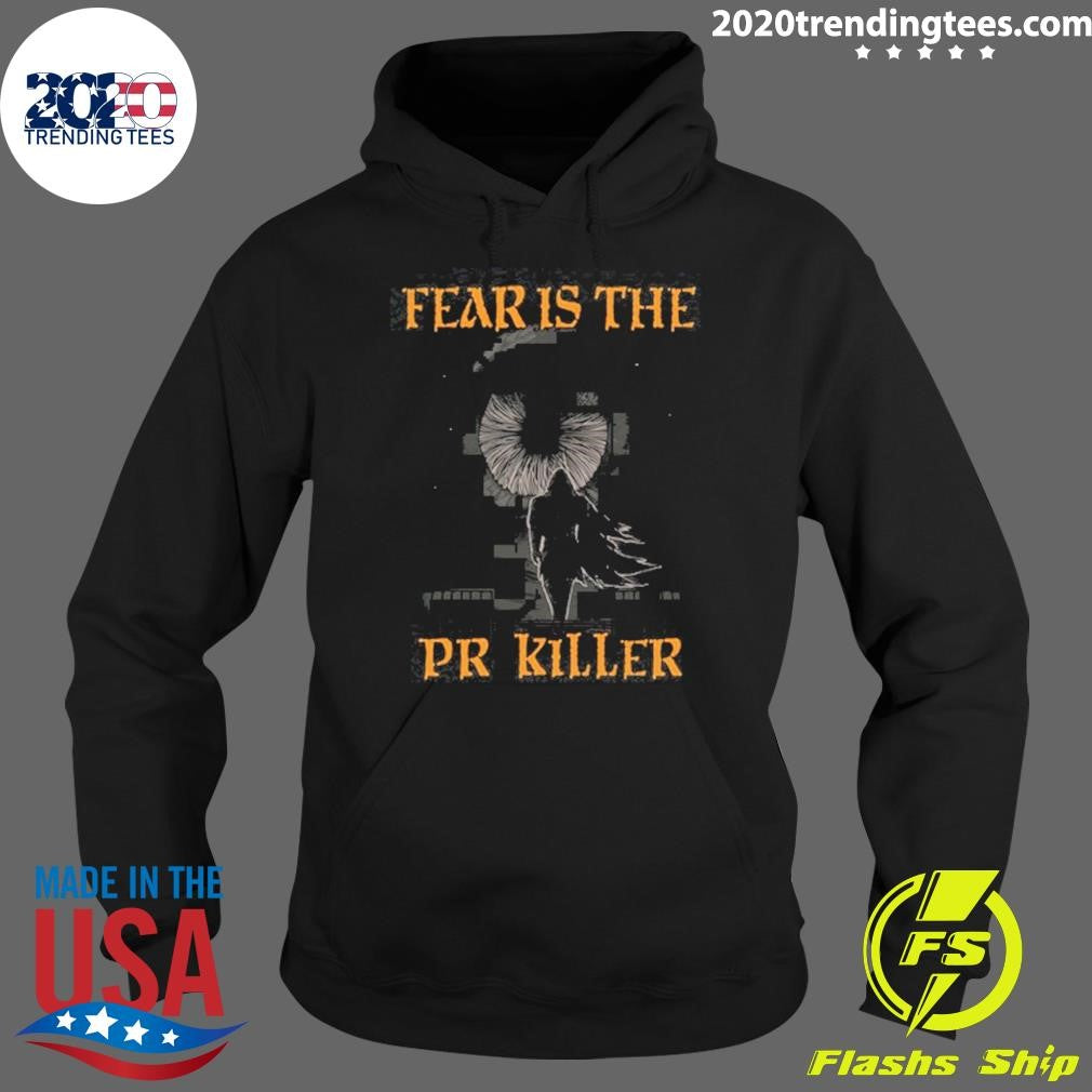 Awesome Fear Is The Pr Killer - Adult & Kids T-Shirts, Sweatshirts & Hoodies apparel design preview 2