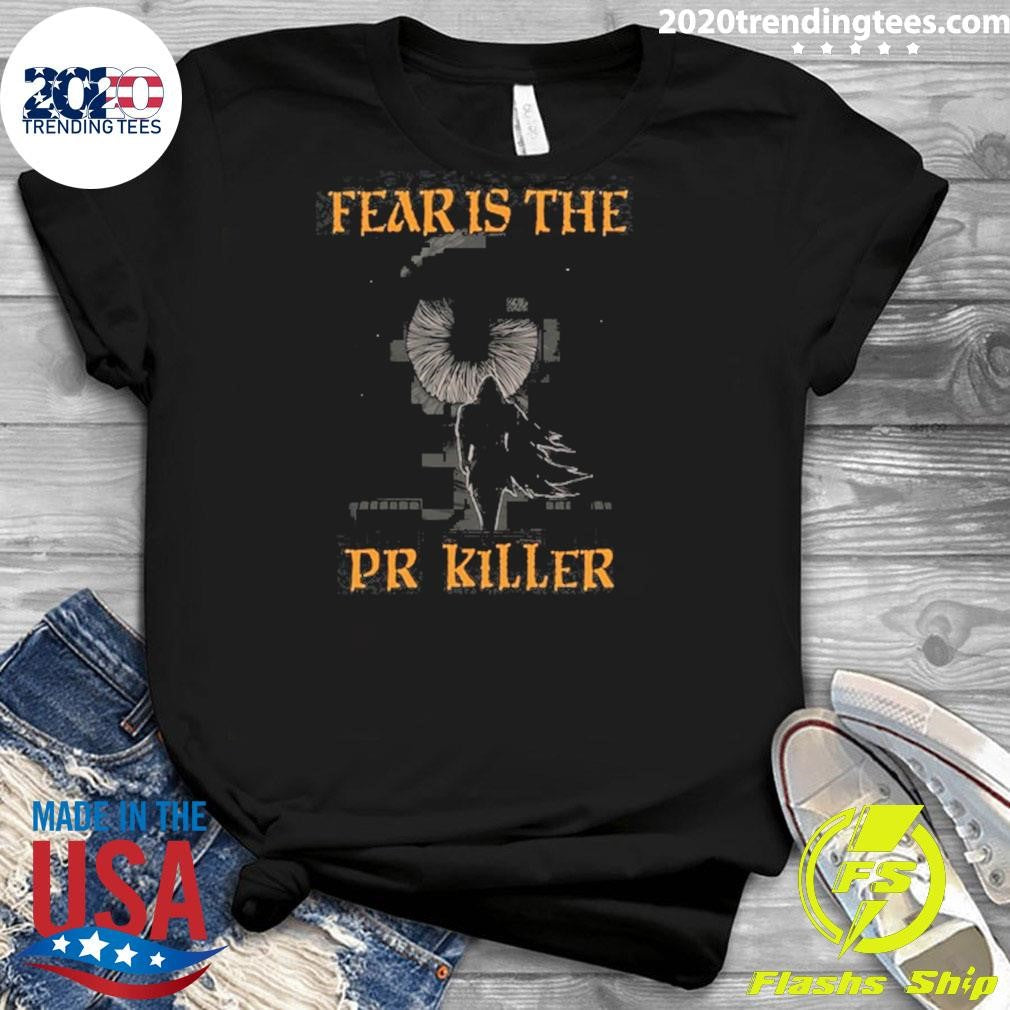 Awesome Fear Is The Pr Killer - Adult & Kids T-Shirts, Sweatshirts & Hoodies apparel design preview 3