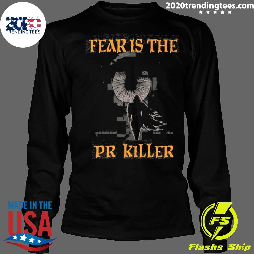 Awesome Fear Is The Pr Killer - Adult & Kids T-Shirts, Sweatshirts & Hoodies apparel design preview 4