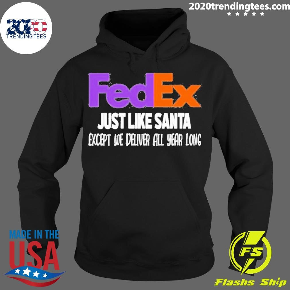 Awesome FedEx Like Santa Except We Deliver All Year - Adult & Kids T-Shirts, Sweatshirts & Hoodies apparel design preview 2