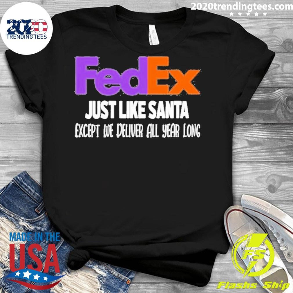 Awesome FedEx Like Santa Except We Deliver All Year - Adult & Kids T-Shirts, Sweatshirts & Hoodies apparel design preview 3