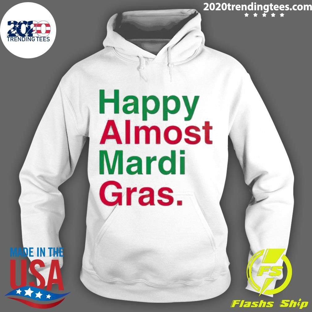 Awesome Happy Almost Mardi Gras - Adult & Kids T-Shirts, Sweatshirts & Hoodies apparel design preview 2