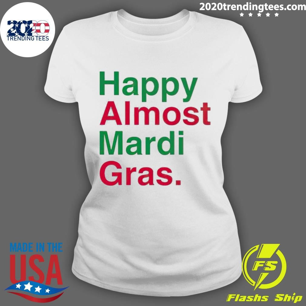 Awesome Happy Almost Mardi Gras - Adult & Kids T-Shirts, Sweatshirts & Hoodies apparel design preview 3