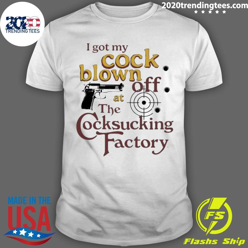 Awesome I Got My Cock Blown Off At The Cocksucking - Adult & Kids T-Shirts, Sweatshirts & Hoodies apparel design preview 1