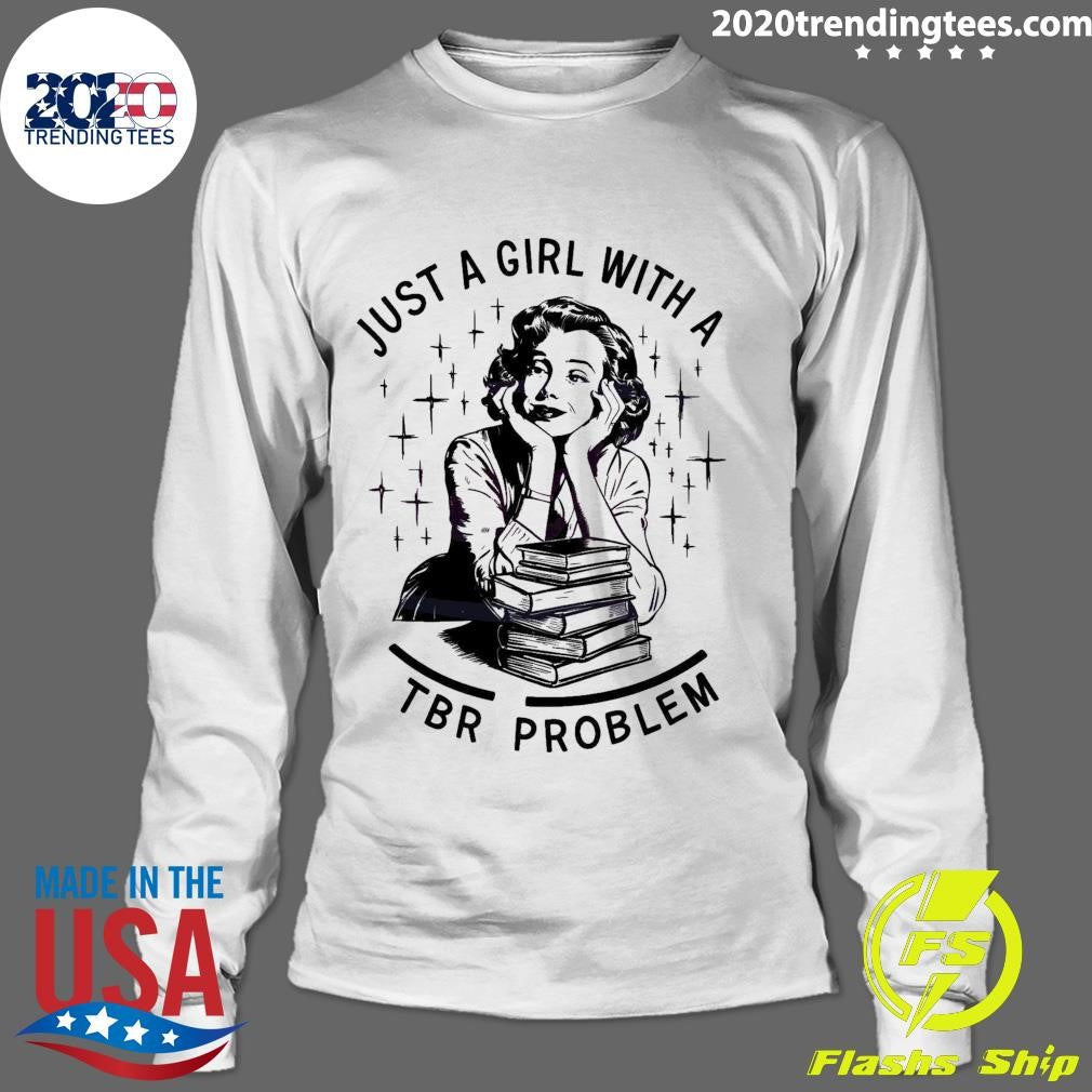 Awesome Just A Girl With TBR Problem - Adult & Kids T-Shirts, Sweatshirts & Hoodies apparel design preview 4