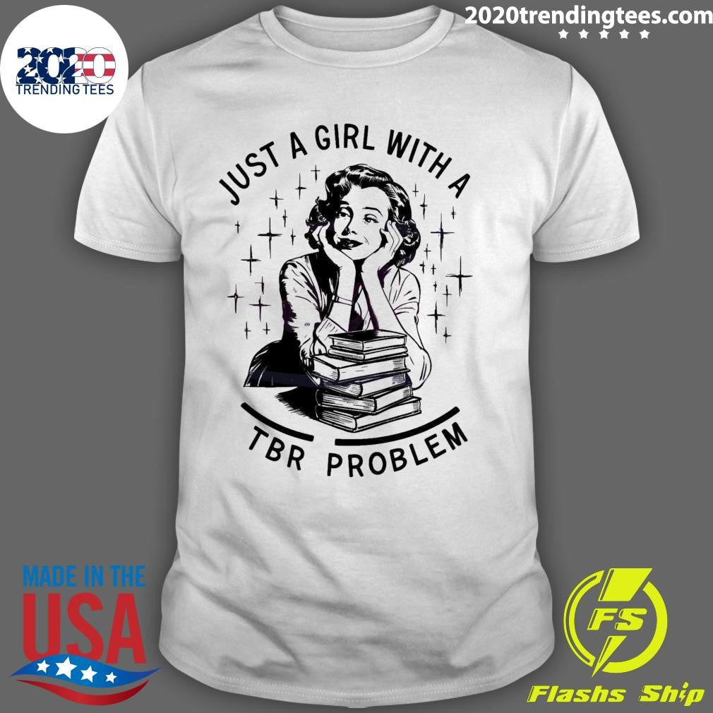 Awesome Just A Girl With TBR Problem - Adult & Kids T-Shirts, Sweatshirts & Hoodies apparel design preview 1