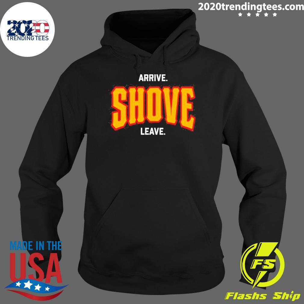 Awesome Pittsburgh Arrive Shove Leave - Adult & Kids T-Shirts, Sweatshirts & Hoodies apparel design preview 2