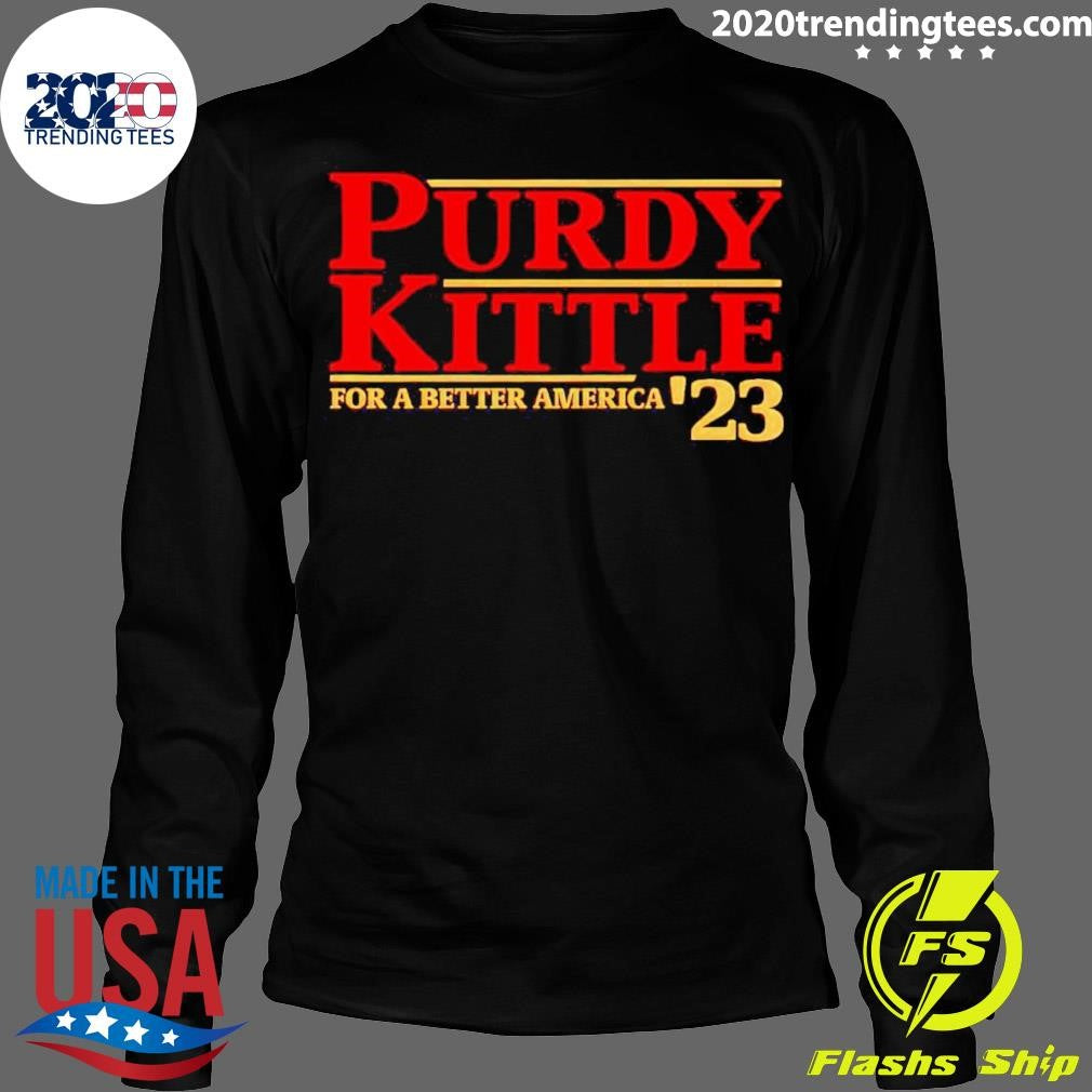 Awesome Purdy Kittle For A Better America 23 - Adult & Kids T-Shirts, Sweatshirts & Hoodies apparel design preview 4
