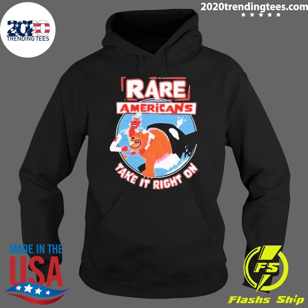 Awesome Rare Americans Take It Right On 2024 - Adult & Kids T-Shirts, Sweatshirts & Hoodies apparel design preview 2
