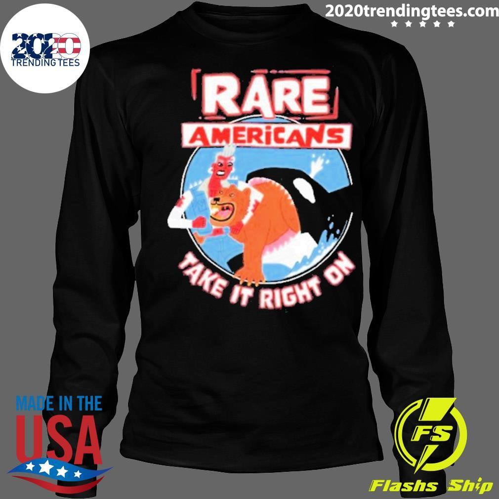 Awesome Rare Americans Take It Right On 2024 - Adult & Kids T-Shirts, Sweatshirts & Hoodies apparel design preview 4