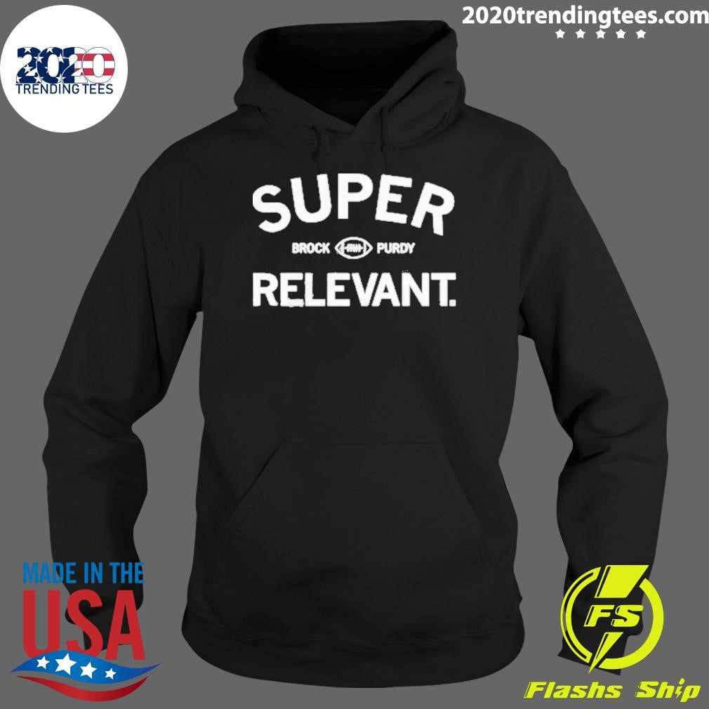 Awesome Raygun Super Relevant Brock Purdy - Adult & Kids T-Shirts, Sweatshirts & Hoodies apparel design preview 2