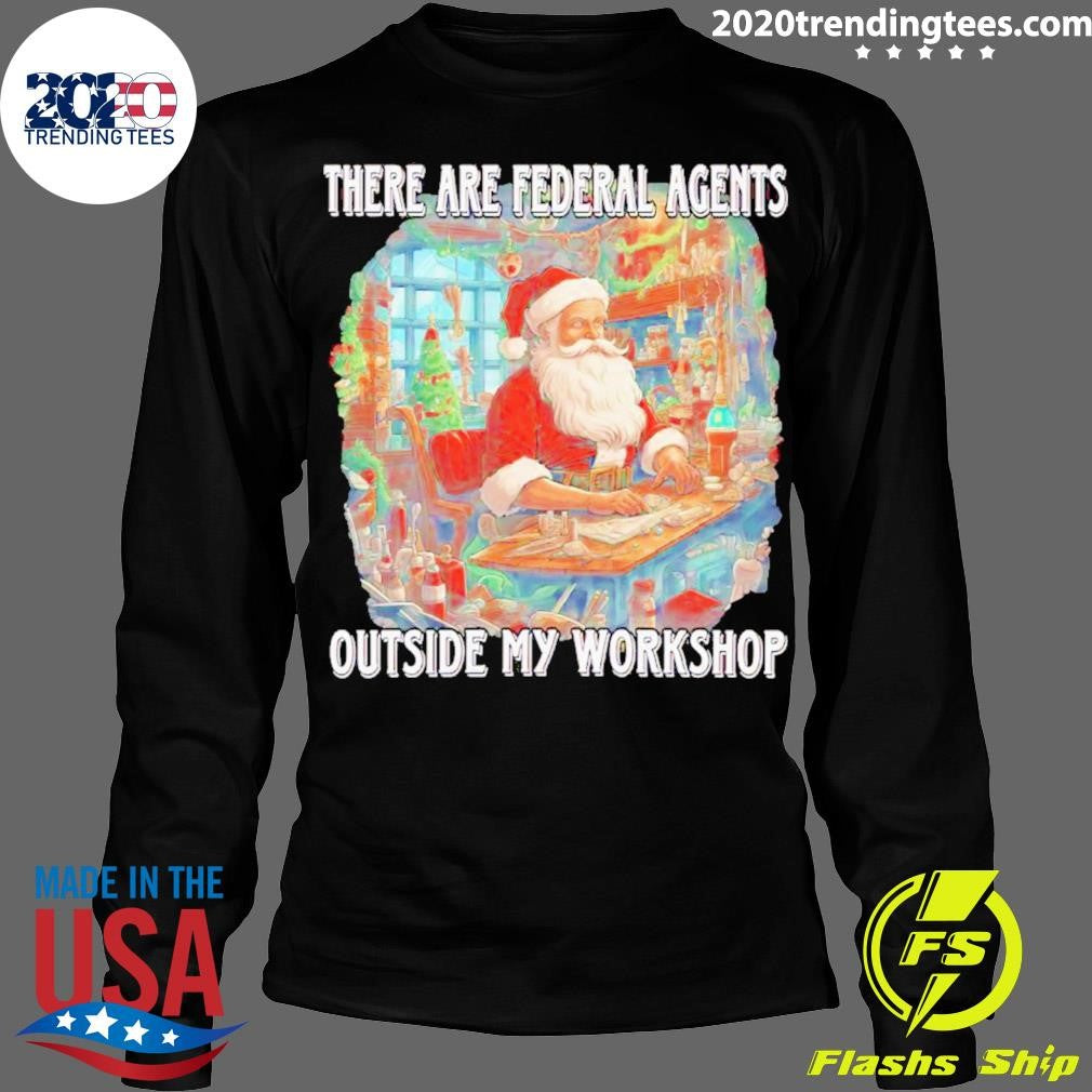 Awesome Santa There Are Federal Agents Outside My - Adult & Kids T-Shirts, Sweatshirts & Hoodies apparel design preview 4