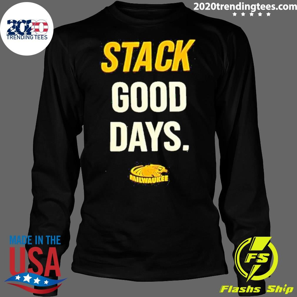 Awesome Stack Good Days Milwaukee - Adult & Kids T-Shirts, Sweatshirts & Hoodies apparel design preview 4