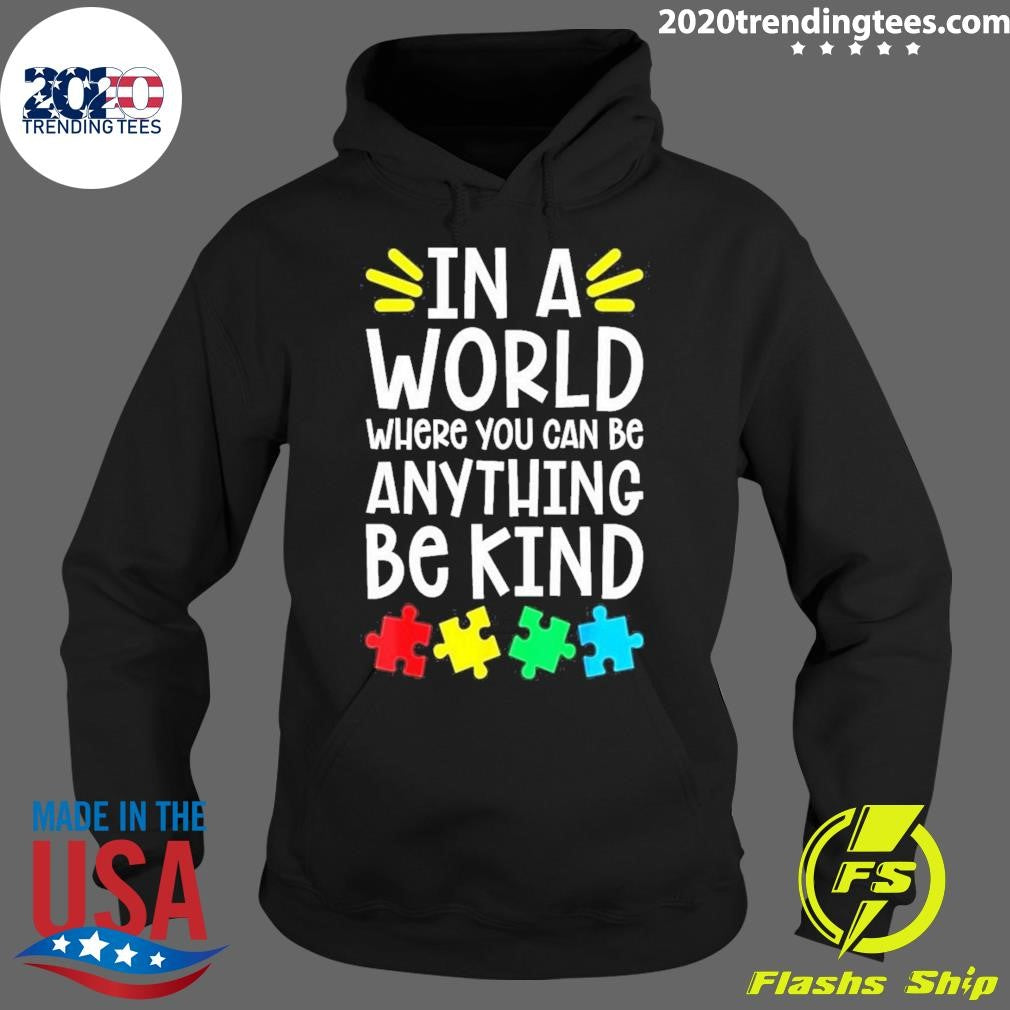 Awesome autism Puzzle In A World Anything Be Kind - Adult & Kids T-Shirts, Sweatshirts & Hoodies apparel design preview 2