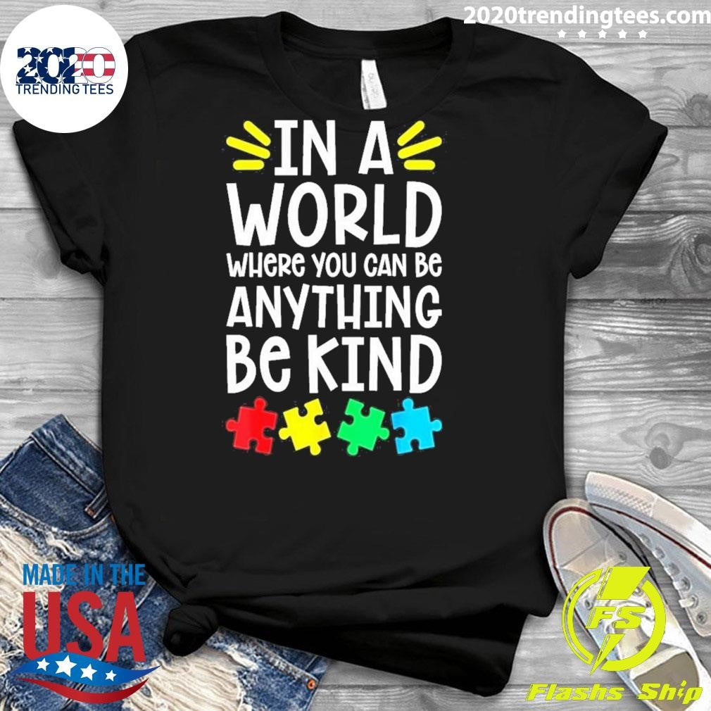 Awesome autism Puzzle In A World Anything Be Kind - Adult & Kids T-Shirts, Sweatshirts & Hoodies apparel design preview 3