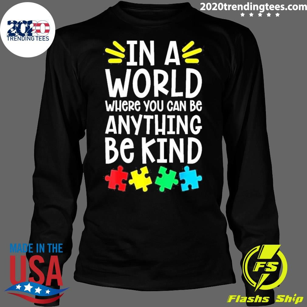 Awesome autism Puzzle In A World Anything Be Kind - Adult & Kids T-Shirts, Sweatshirts & Hoodies apparel design preview 4