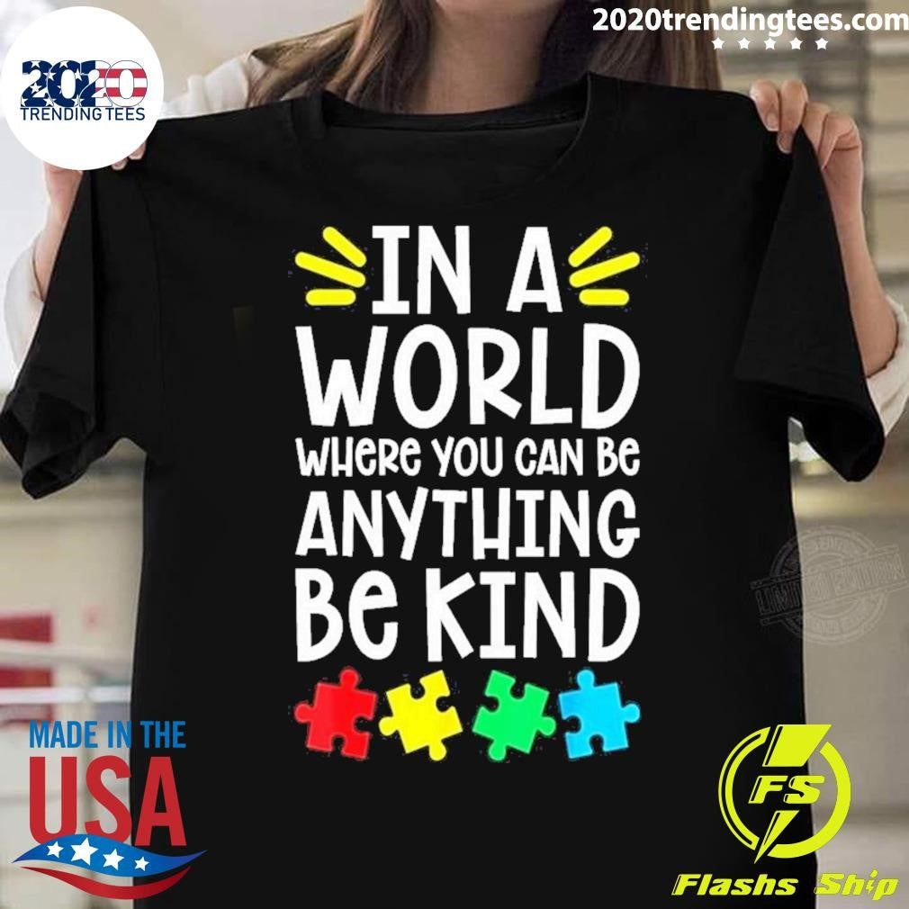 Awesome autism Puzzle In A World Anything Be Kind - Adult & Kids T-Shirts, Sweatshirts & Hoodies apparel design preview 1