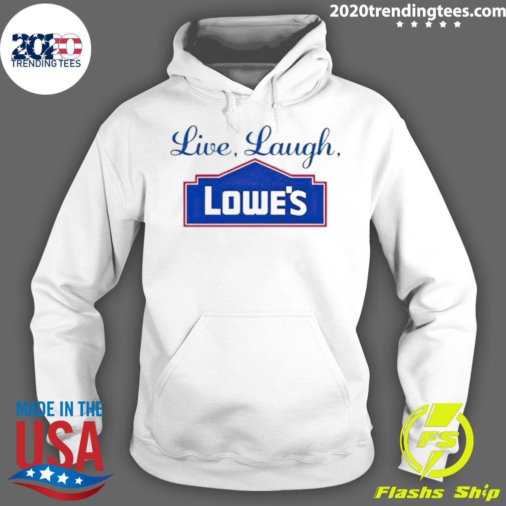 Awesome live Laugh Lowe's - Adult & Kids T-Shirts, Sweatshirts & Hoodies apparel design preview 2
