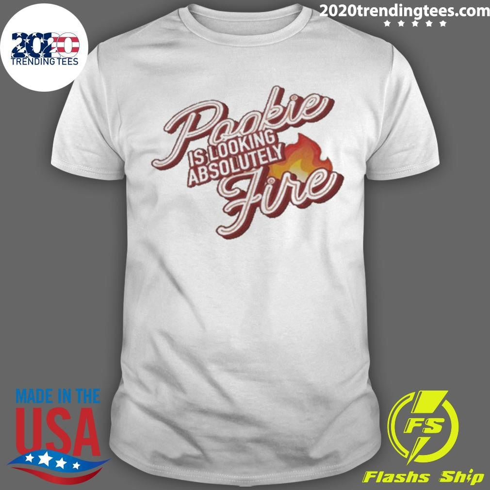 Awesome pookie Is Looking Absolutely Fire - Adult & Kids T-Shirts, Sweatshirts & Hoodies apparel design preview 1