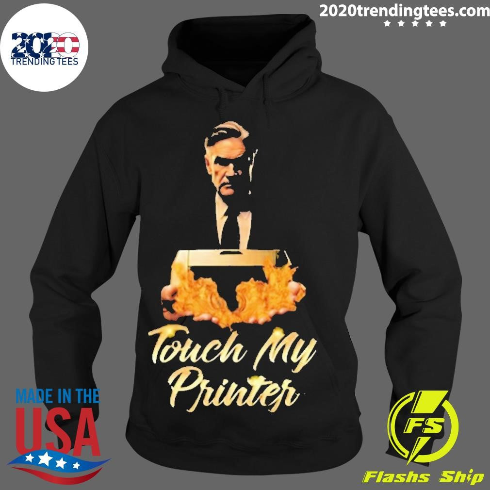 Awesome upmerch Not Jerome Powell Touch My Printer - Adult & Kids T-Shirts, Sweatshirts & Hoodies apparel design preview 2
