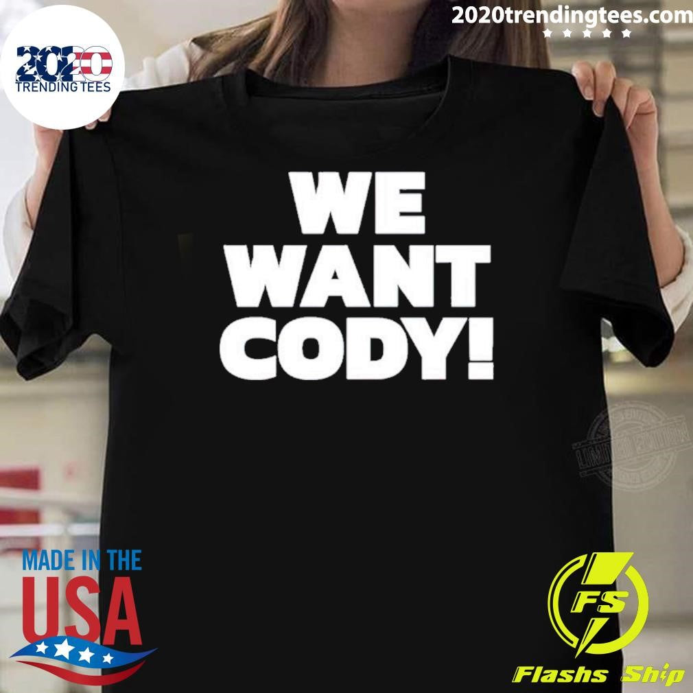Awesome wrestling Daze We Want Cody New - Adult & Kids T-Shirts, Sweatshirts & Hoodies apparel design preview 1