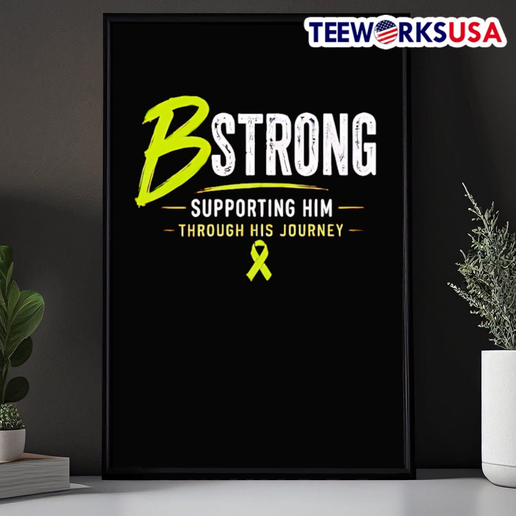 B Strong Supporting Him Through His Journey - Adult & Kids T-Shirts, Sweatshirts & Hoodies apparel design preview 5