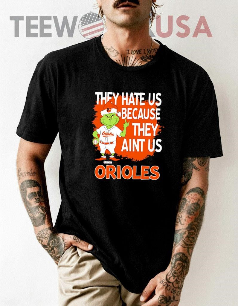 Baltimore Orioles Grinch Christmas They Hate Us Ain't - Adult & Kids T-Shirts, Sweatshirts & Hoodies apparel design preview 1