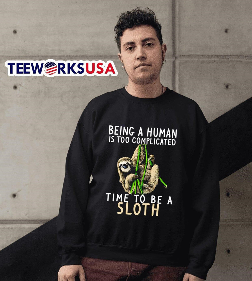 Being a human is too complicated time to be sloth - Adult & Kids T-Shirts, Sweatshirts & Hoodies apparel design preview 6