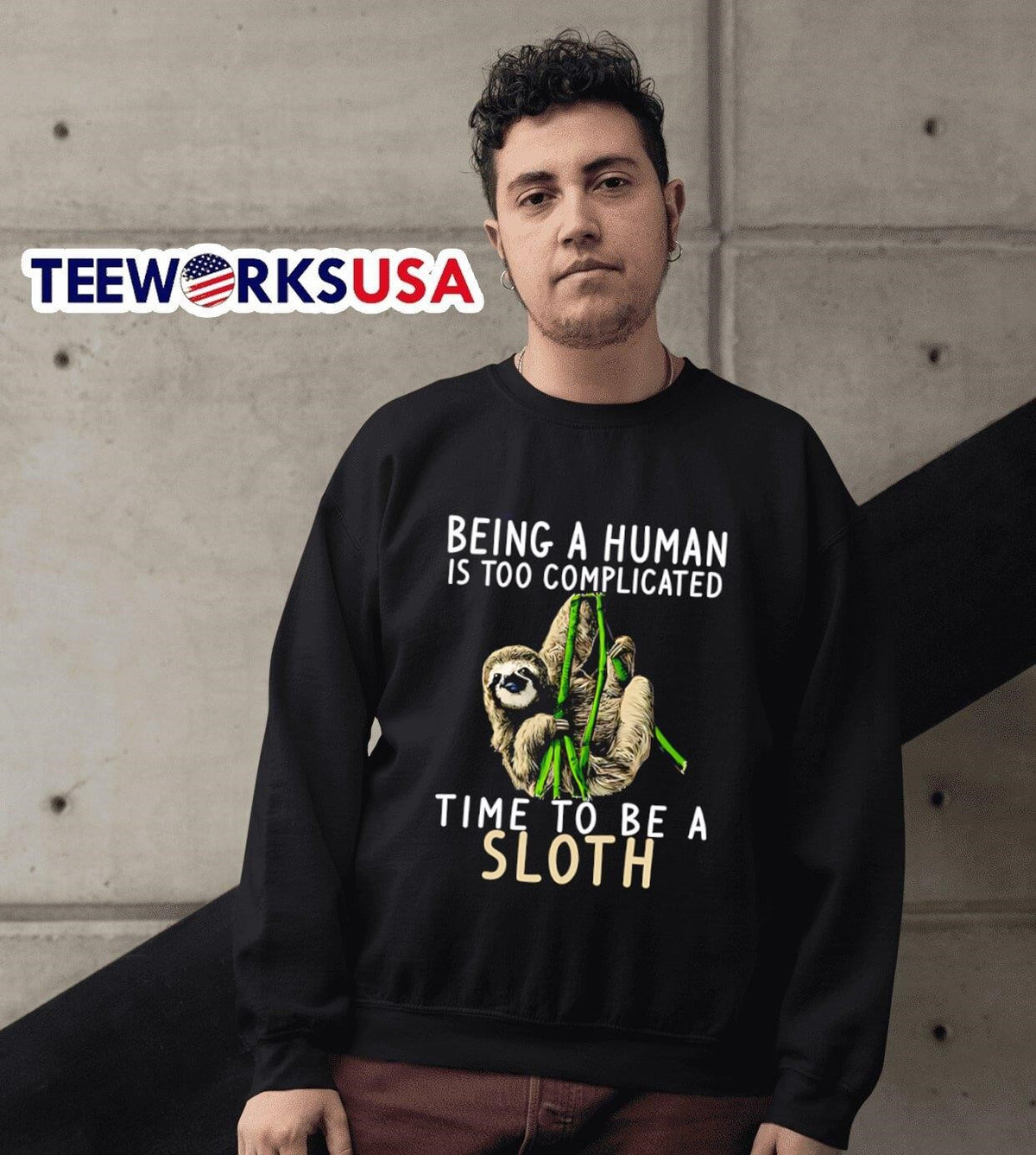 Being a human is too complicated time to be sloth - Adult & Kids T-Shirts, Sweatshirts & Hoodies apparel design preview 6