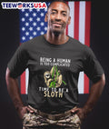 Being a human is too complicated time to be sloth - Adult & Kids T-Shirts, Sweatshirts & Hoodies apparel design preview 1