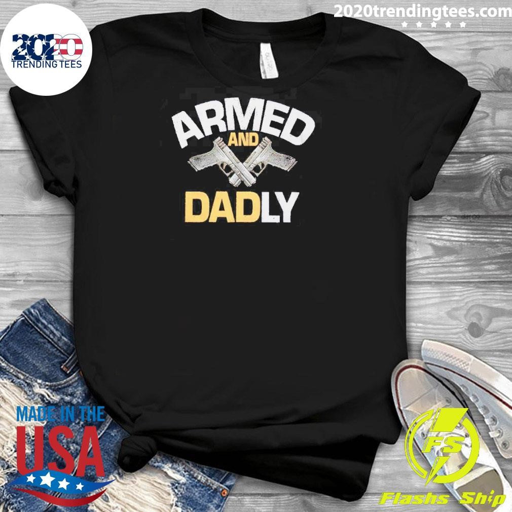 Best Armed And Dadly - Adult & Kids T-Shirts, Sweatshirts & Hoodies apparel design preview 3