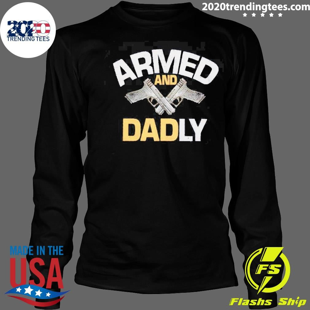 Best Armed And Dadly - Adult & Kids T-Shirts, Sweatshirts & Hoodies apparel design preview 4