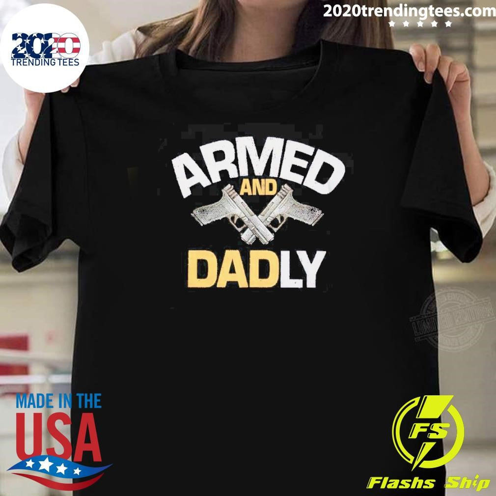 Best Armed And Dadly - Adult & Kids T-Shirts, Sweatshirts & Hoodies apparel design preview 1