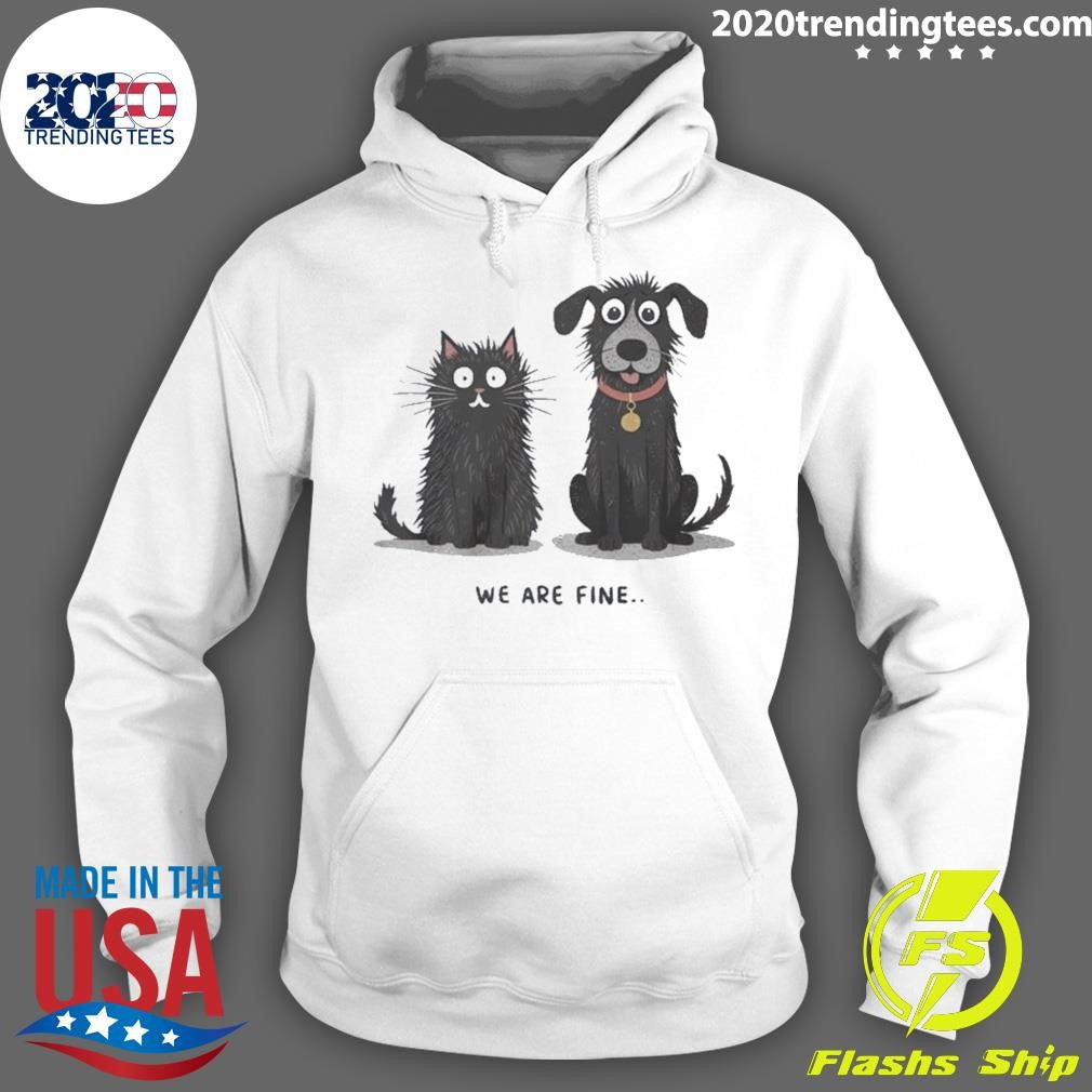 Best Black Cat And Dog We Are Fine - Adult & Kids T-Shirts, Sweatshirts & Hoodies apparel design preview 2