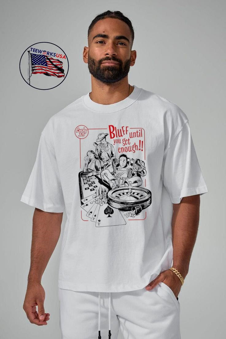 Best Bluff until you get enough vintage - Adult & Kids T-Shirts, Sweatshirts & Hoodies apparel design preview 5