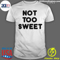 Best Chunky Not Too Sweet - Adult & Kids T-Shirts, Sweatshirts & Hoodies apparel design preview 1