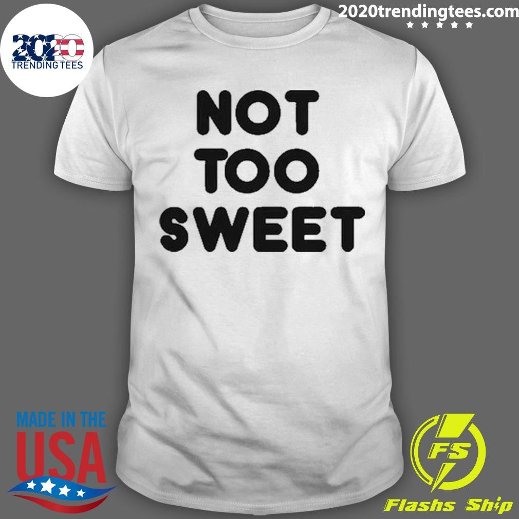Best Chunky Not Too Sweet - Adult & Kids T-Shirts, Sweatshirts & Hoodies apparel design preview 1