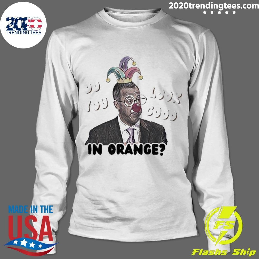Best Do You Look Good In Orange - Adult & Kids T-Shirts, Sweatshirts & Hoodies apparel design preview 4