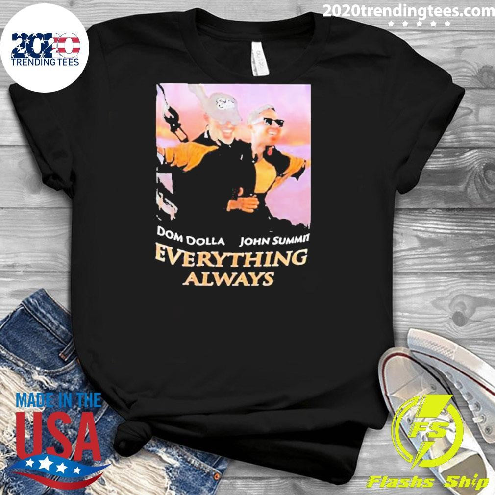 Best Dom Dolla John Summit Everything Always Titanic - Adult & Kids T-Shirts, Sweatshirts & Hoodies apparel design preview 3