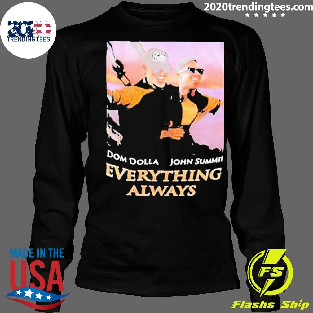 Best Dom Dolla John Summit Everything Always Titanic - Adult & Kids T-Shirts, Sweatshirts & Hoodies apparel design preview 4