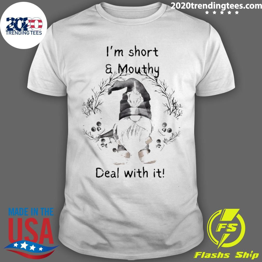 Best Gnome I'm Short And Mouthy Deal With It - Adult & Kids T-Shirts, Sweatshirts & Hoodies apparel design preview 1