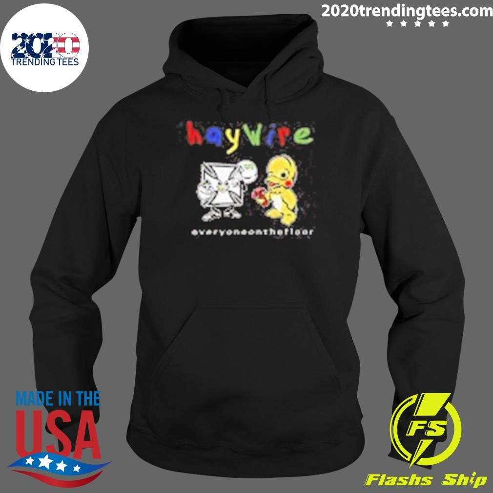 Best Haywire Everyone On The Floor - Adult & Kids T-Shirts, Sweatshirts & Hoodies apparel design preview 2