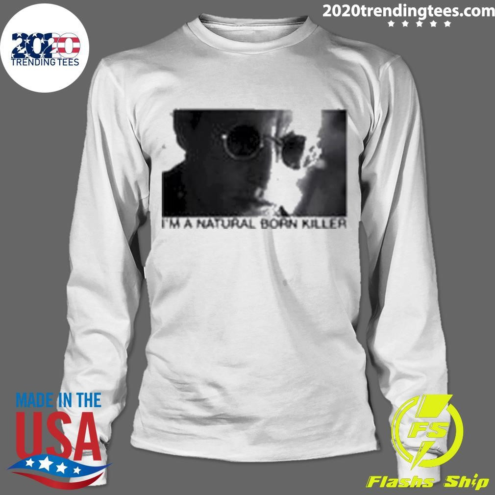 Best I'm A Natural Born Killer - Adult & Kids T-Shirts, Sweatshirts & Hoodies apparel design preview 4