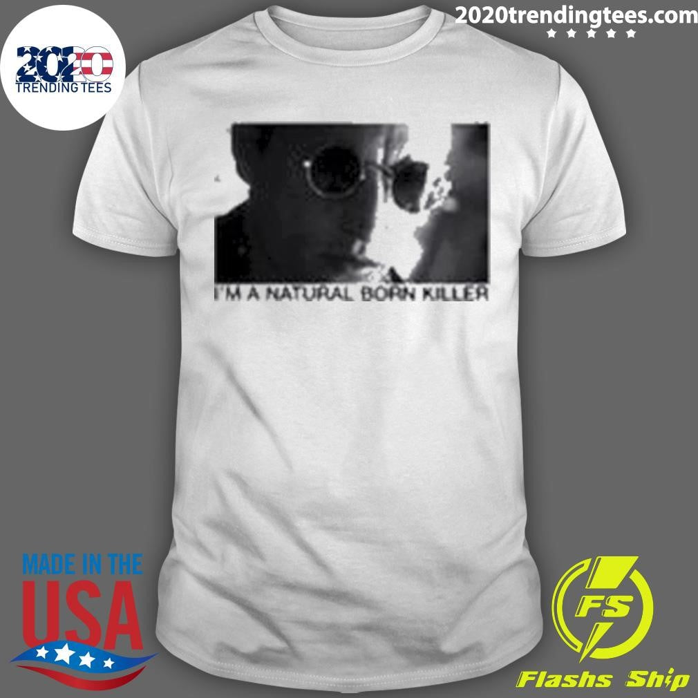 Best I'm A Natural Born Killer - Adult & Kids T-Shirts, Sweatshirts & Hoodies apparel design preview 1