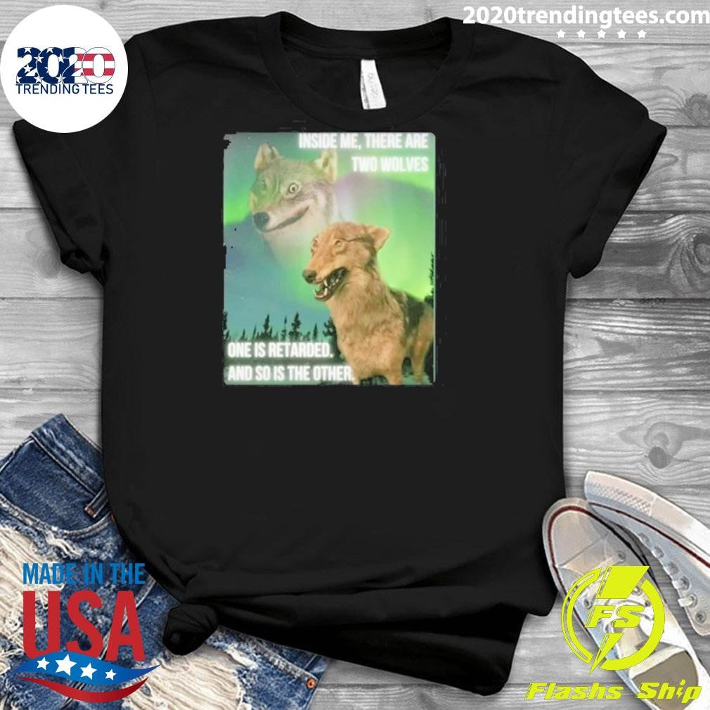 Best Inside Me There Are Two Wolves One Is Retarded - Adult & Kids T-Shirts, Sweatshirts & Hoodies apparel design preview 3