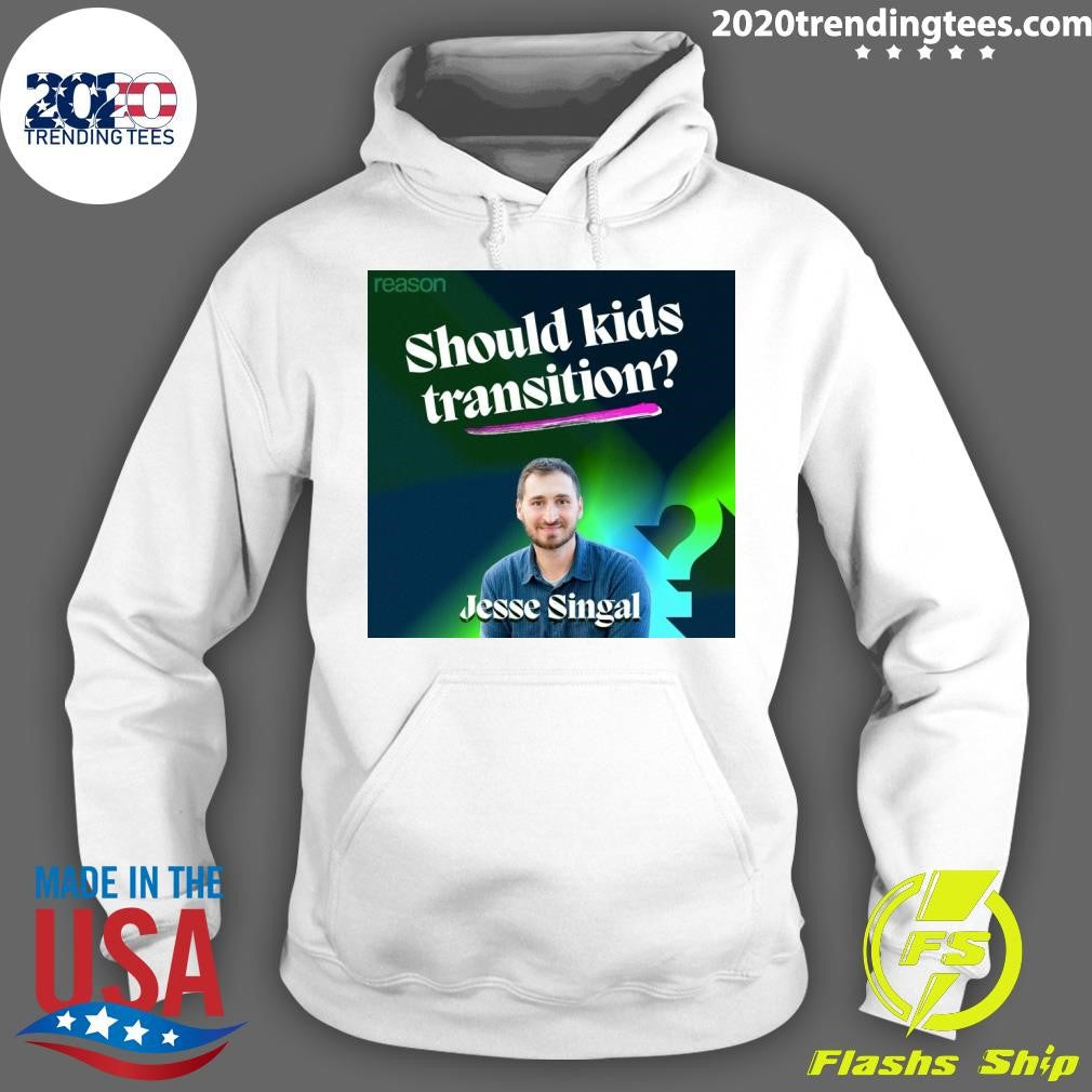 Best Jesse Singal Should Kids Medically Transition - Adult & Kids T-Shirts, Sweatshirts & Hoodies apparel design preview 2