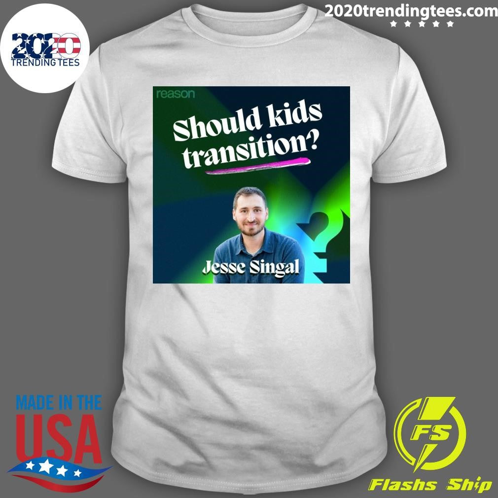 Best Jesse Singal Should Kids Medically Transition - Adult & Kids T-Shirts, Sweatshirts & Hoodies apparel design preview 1