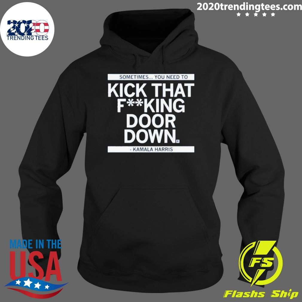 Best Kamala Harris Kick That F'ing Door Down - Adult & Kids T-Shirts, Sweatshirts & Hoodies apparel design preview 2