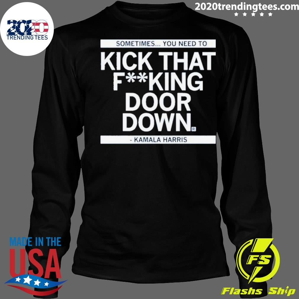 Best Kamala Harris Kick That F'ing Door Down - Adult & Kids T-Shirts, Sweatshirts & Hoodies apparel design preview 4