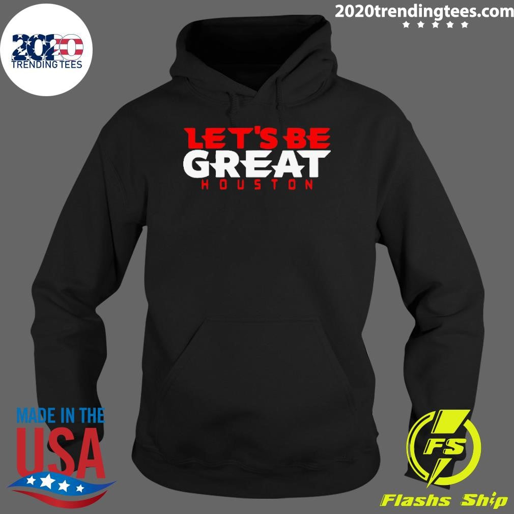 Best Let's Be Great Houston Texans - Adult & Kids T-Shirts, Sweatshirts & Hoodies apparel design preview 2